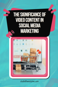 importance of video content on social media